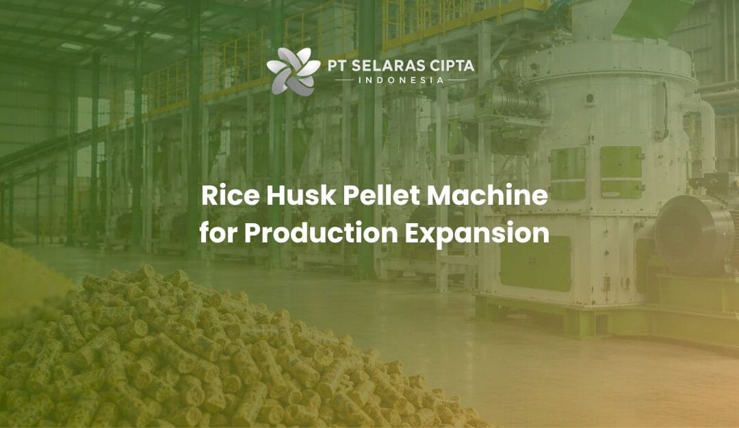 Rice Husk Pellet Machine for Production Expansion