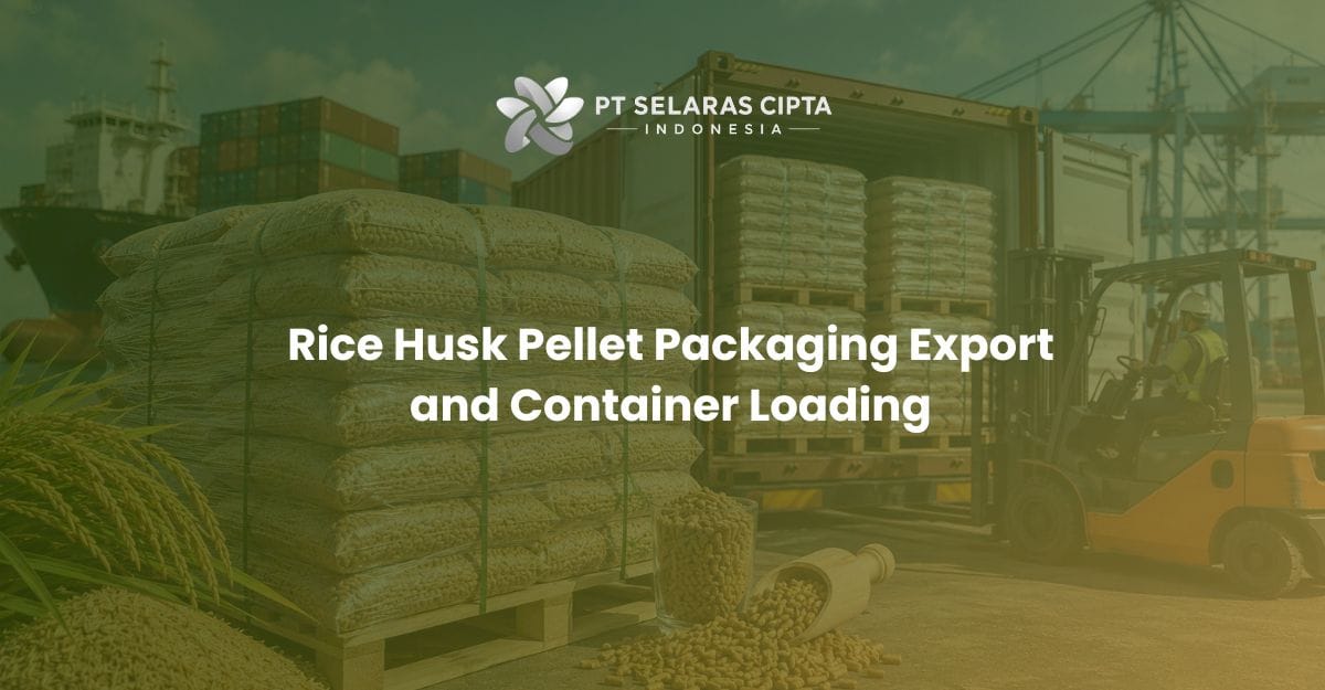 Rice Husk Pellet Packaging Export and Container Loading