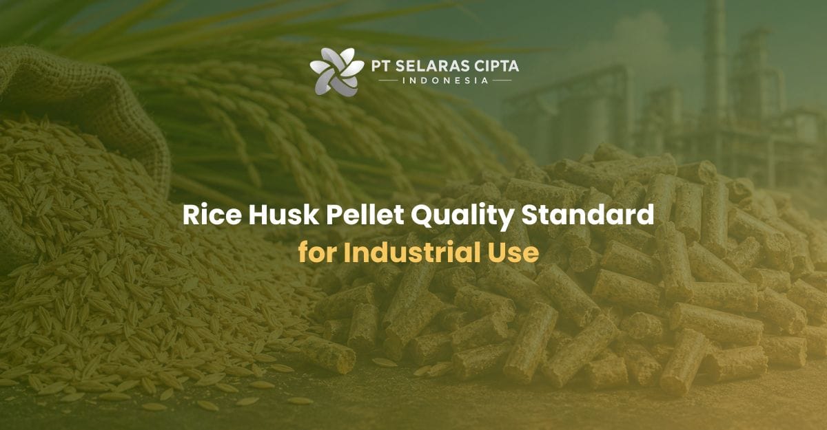 Rice Husk Pellet Quality Standard for Industrial Use Rice Husk Pellet Quality Standard for Industrial Use